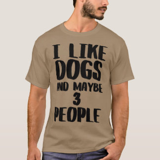 Camiseta Eu gosto de cães e talvez três Pessoas
