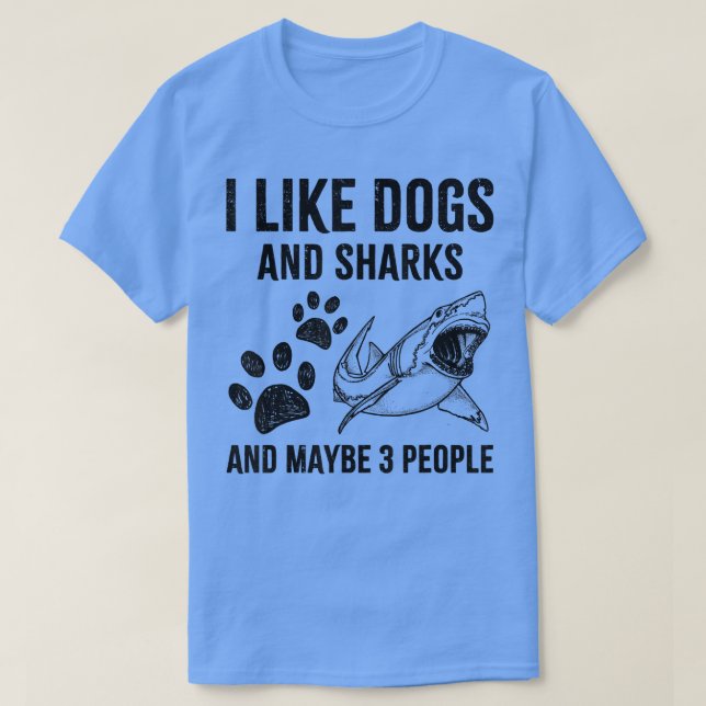 Camiseta Eu Gosto De Cães E Tubarões E Talvez 3 Pessoas382 (Frente do Design)