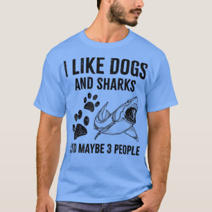 Camiseta Eu Gosto De Cães E Tubarões E Talvez 3 Pessoas382