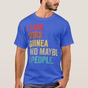 Camiseta Eu gosto de Cães Guiné e talvez três pessoas de co