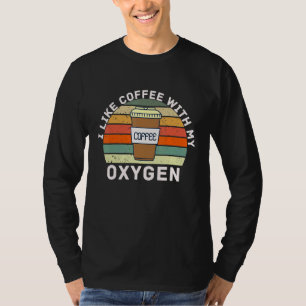Camiseta Eu Gosto De Café Com Meu Café Oxigênio