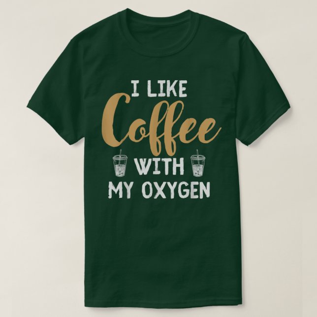 Camiseta Eu Gosto De Café Com Minha Bebida De Oygen Caffein (Frente do Design)