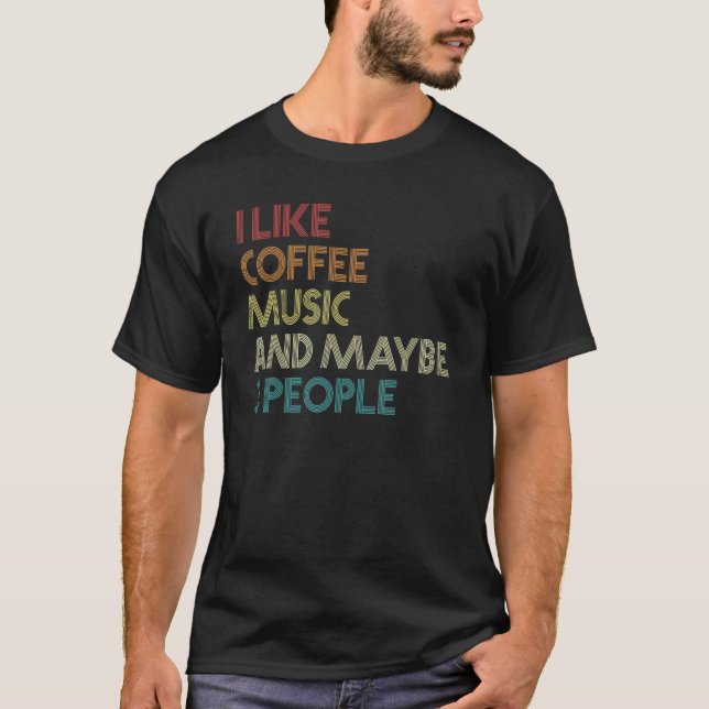 Camiseta Eu Gosto De Café De Música E Talvez De Três Pessoa (Frente)