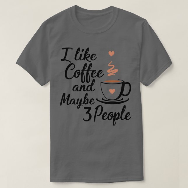 Camiseta Eu gosto de café e talvez 3 pessoas 12 (Frente do Design)