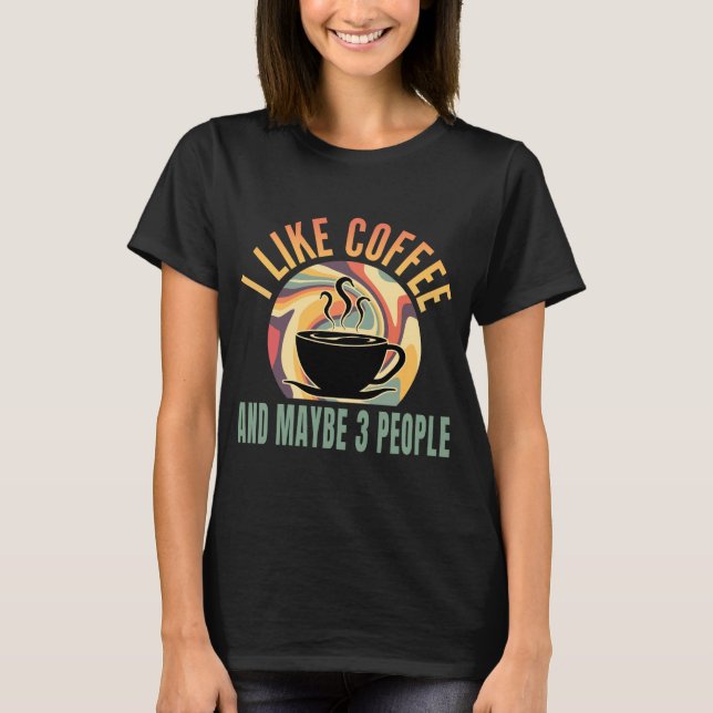 Camiseta eu gosto de café e talvez 3 pessoas de estilo retr (Frente)