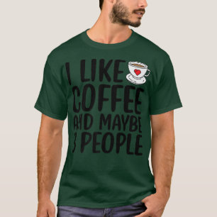 Camiseta Eu Gosto De Café E Talvez 3 Pessoas Engraçadas Sar