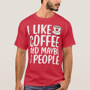 Camiseta Eu Gosto De Café E Talvez 3 Pessoas Engraçadas Sar