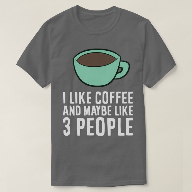 Camiseta Eu Gosto De Café E Talvez Como 3 Pessoas De Café (Frente do Design)