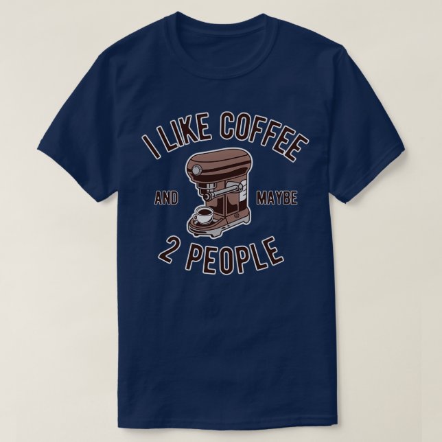 Camiseta Eu Gosto De Café E Talvez Duas Pessoas Engraçadas  (Frente do Design)