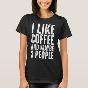 Camiseta Eu Gosto De Café E Talvez Três Pessoas