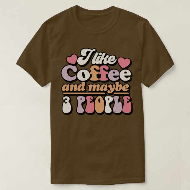 Camiseta Eu Gosto De Café E Talvez Três Pessoas (Frente do Design)