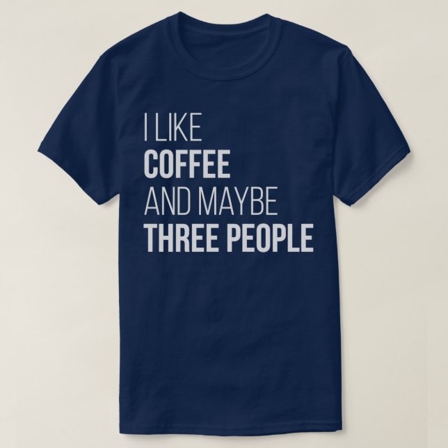 Camiseta Eu gosto de café e talvez três Pessoas para mulher (Frente do Design)