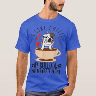 Camiseta Eu Gosto De Café Meu Buldogue E Talvez 3 Pessoas