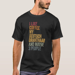 Camiseta Eu Gosto De Café Meu Deutsch Drahthaar E Talvez 3 