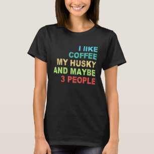 Camiseta eu gosto de Café meu Husky e talvez 3 Pessoas Bari