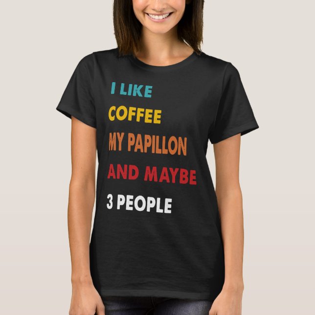 Camiseta Eu Gosto De Café Meu Papillon E Talvez 3 Pessoas P (Frente)