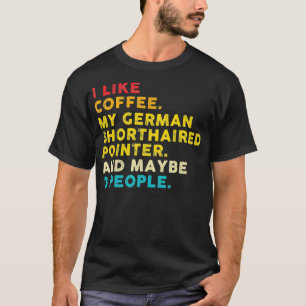Camiseta Eu Gosto De Café Meu Ponteiro Alemão Curto Cão Vi