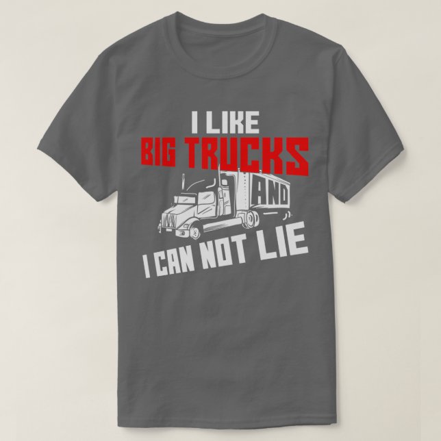 Camiseta Eu Gosto De Caminhões Grandes E Não Posso Mentir U (Frente do Design)
