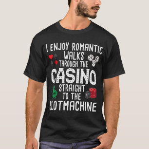 Camiseta Eu Gosto De Caminhos Românticos Através Do Casino