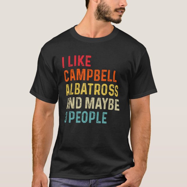 Camiseta Eu Gosto De Campbell Albatross E Talvez De Três Pe (Frente)