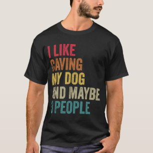 Camiseta Eu gosto de Caving Meu Cachorro & talvez 3 pessoas