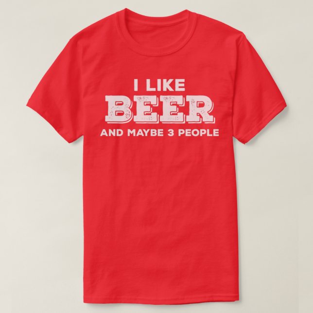 Camiseta Eu gosto de cerveja e talvez três Pessoas (Frente do Design)