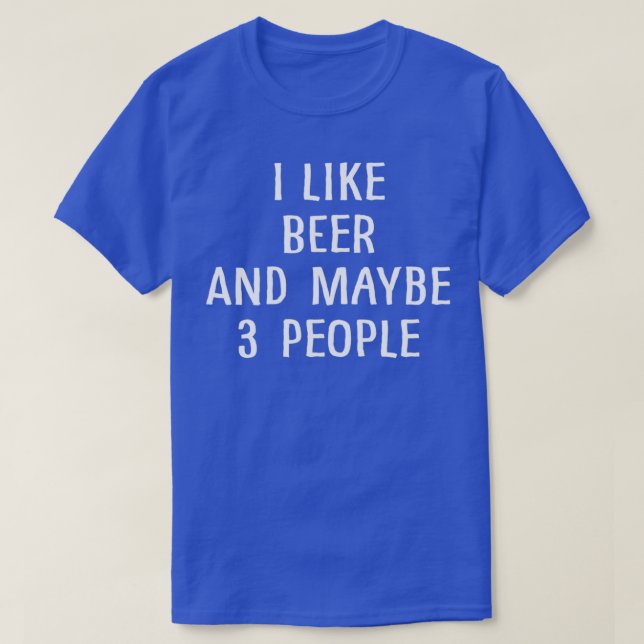 Camiseta Eu gosto de cerveja e talvez três Pessoas 1 (Frente do Design)