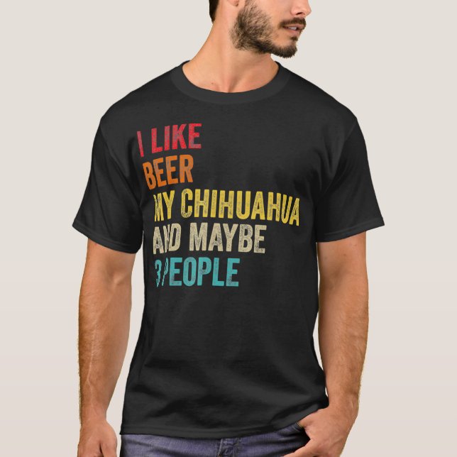 Camiseta Eu Gosto De Cerveja Meu Chihuahua Talvez 3 Cachorr (Frente)