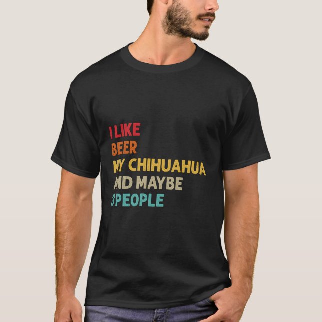 Camiseta Eu Gosto De Cerveja Meu Chihuahua Talvez 3 Pessoas (Frente)