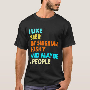 Camiseta Eu Gosto De Cerveja Meu Husky Siberiano E Talvez 3