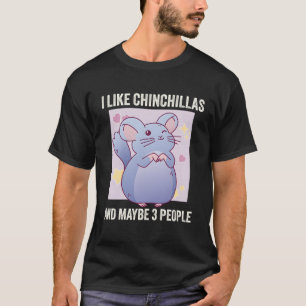 Camiseta Eu Gosto De Chinchillas E Talvez 3 Pessoas Chinchi