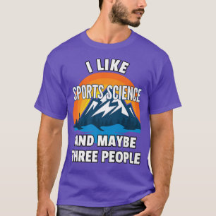 Camiseta Eu Gosto De Ciência Esportiva E Talvez Três Pessoa