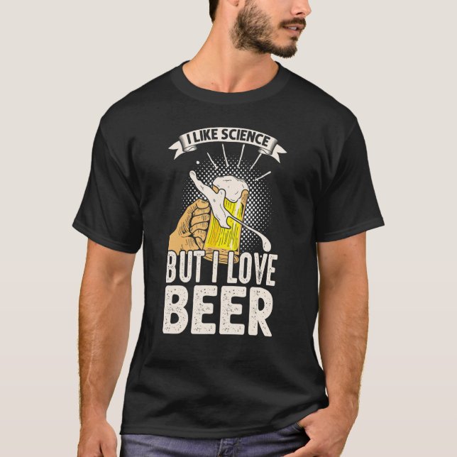 Camiseta Eu Gosto De Ciência Mas Eu Amo Cerveja (Frente)