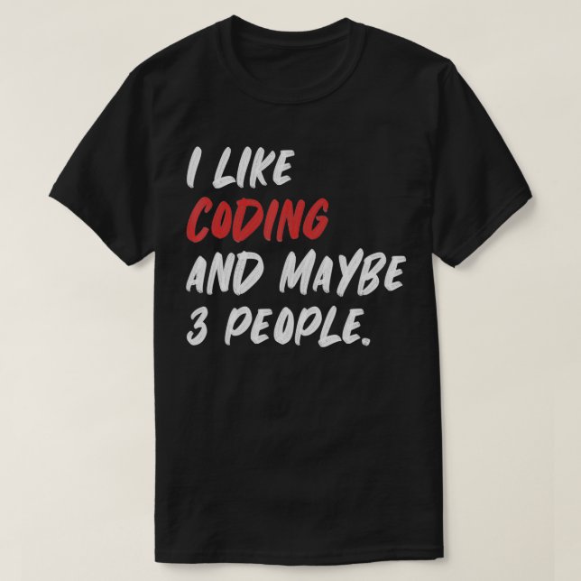 Camiseta Eu Gosto De Codificação E Talvez 3 Pessoas De Prog (Frente do Design)
