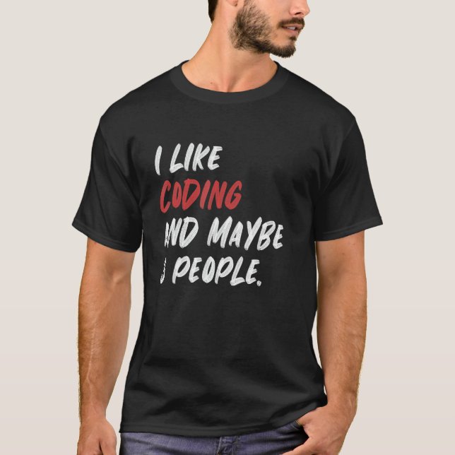 Camiseta Eu Gosto De Codificação E Talvez 3 Pessoas De Prog (Frente)