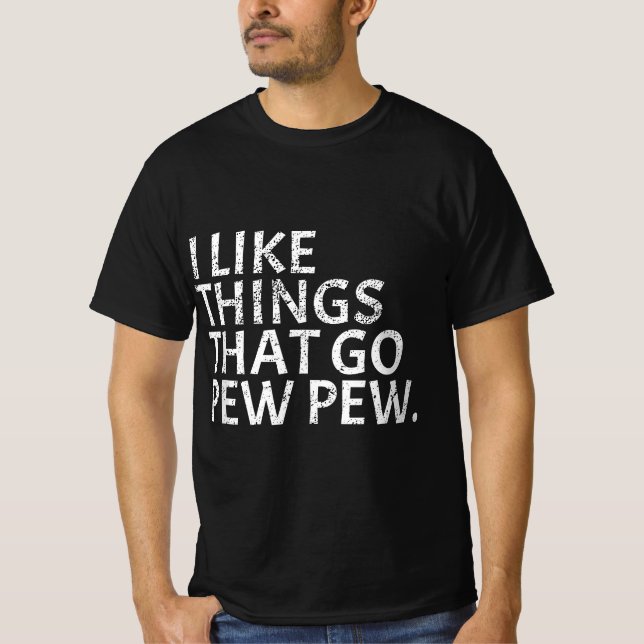 Camiseta Eu gosto de coisas que vão para o pew - Gif Entusi (Frente)