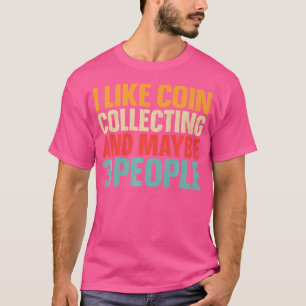 Camiseta Eu Gosto de Coleção de Moedas E Talvez 3 Pessoas A