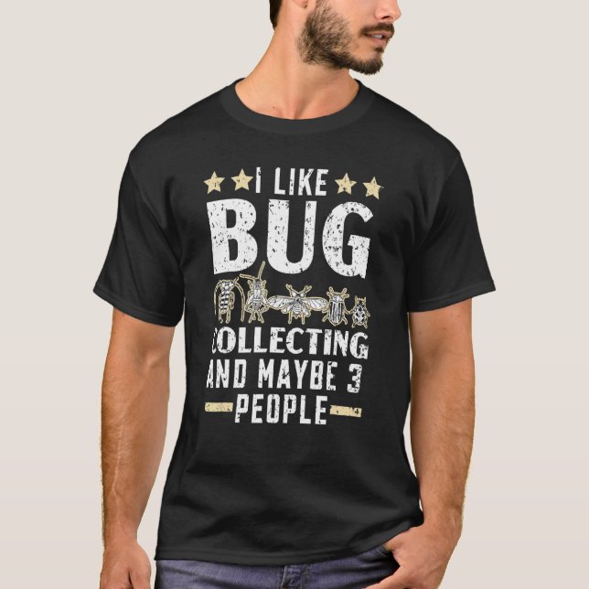 Camiseta Eu Gosto De Coleta De Insetos E Talvez 3 Pessoas D (Frente)