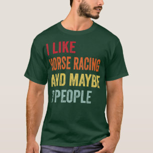 Camiseta Eu Gosto De Corrida De Cavalo Talvez 3 Pessoas