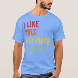 Camiseta Eu Gosto De Corujas Talvez 3 Pessoas