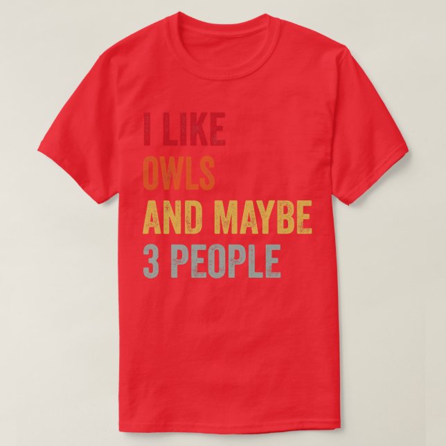 Camiseta Eu Gosto De Corujas Talvez 3 Pessoas (Frente do Design)