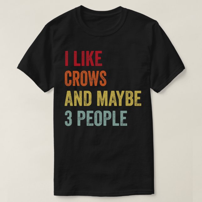 Camiseta Eu Gosto De Corvos Talvez 3 Pessoas (Frente do Design)