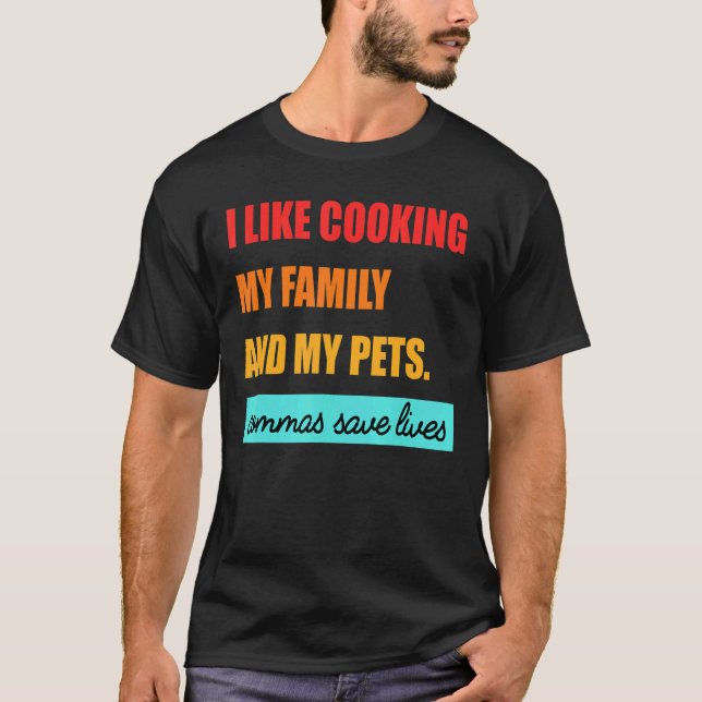 Camiseta Eu Gosto De Cozinhar Minha Família E Meus Pets Vam (Frente)