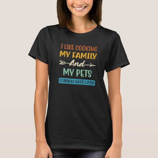 Camiseta Eu Gosto De Cozinhar Minha Família E Meus Pets Vam (Frente)