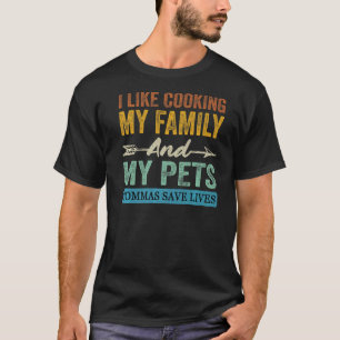 Camiseta Eu Gosto De Cozinhar Minha Família E Meus Pets Vam
