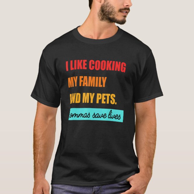 Camiseta Eu Gosto De Cozinhar Minha Família E Meus Pets Vam (Frente)
