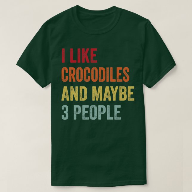 Camiseta Eu Gosto De Crocodilos Talvez 3 Pessoas (Frente do Design)