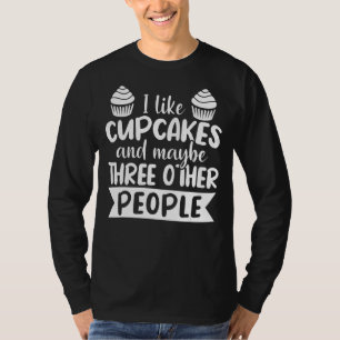 Camiseta Eu Gosto De Cupcakes E Talvez De Três Outras Pesso