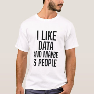 Camiseta Eu Gosto de Dados E Talvez 3 Pessoas