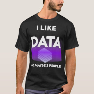 Camiseta Eu Gosto De Dados E Talvez 3 Pessoas Engraçadas De